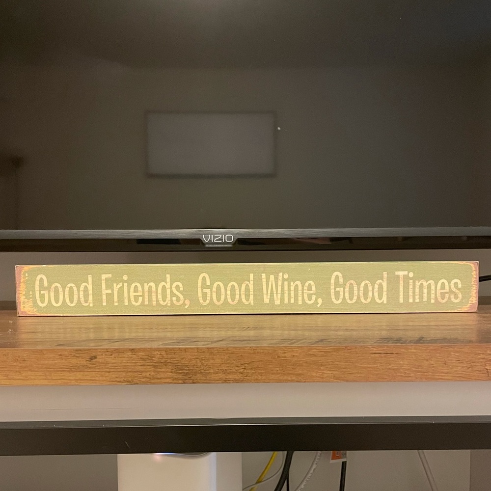 Good Friends, Good Wine, Good Times Decor Sign